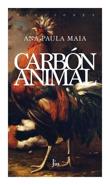 CARBÓN ANIMAL | 9786079409937 | MAIA, ANA PAULA | Llibreria Drac - Librería de Olot | Comprar libros en catalán y castellano online