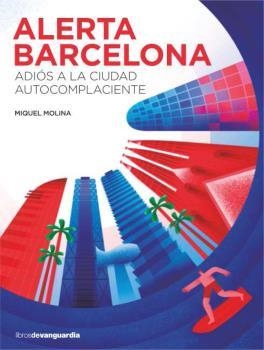 ALERTA BARCELONA | 9788416372546 | MOLINA, MIQUEL | Llibreria Drac - Librería de Olot | Comprar libros en catalán y castellano online