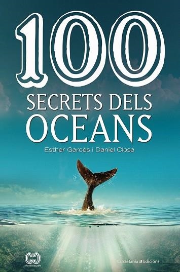 100 SECRETS DELS OCEANS | 9788490347614 | CLOSA, DANIEL; GARCÉS, ESTHER | Llibreria Drac - Librería de Olot | Comprar libros en catalán y castellano online