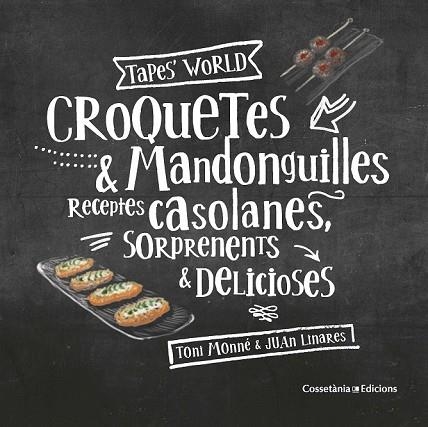 CROQUETES I MANDONGUILLES. RECEPTES CASOLANES, SORPRENENTS I DELICIOSES | 9788490347775 | MONNÉ, TONI; LINARES, JUAN | Llibreria Drac - Librería de Olot | Comprar libros en catalán y castellano online