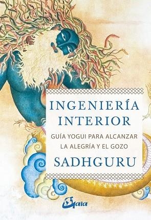 INGENIERÍA INTERIOR | 9788484457435 | SADHGURU | Llibreria Drac - Llibreria d'Olot | Comprar llibres en català i castellà online