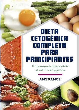 DIETA CETOGÉNICA COMPLETA PARA PRINCIPIANTES | 9788484457275 | RAMOS, AMY | Llibreria Drac - Llibreria d'Olot | Comprar llibres en català i castellà online