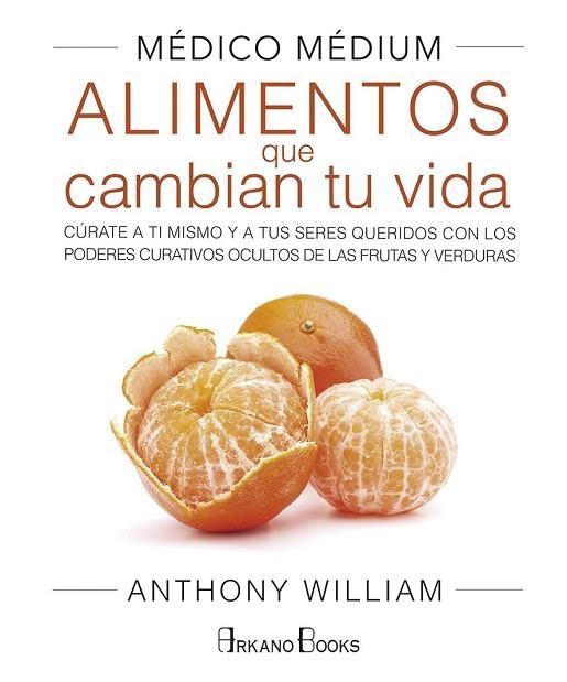 MÉDICO MÉDIUM. ALIMENTOS QUE CAMBIAN TU VIDA | 9788415292609 | WILLIAM, ANTHONY | Llibreria Drac - Llibreria d'Olot | Comprar llibres en català i castellà online