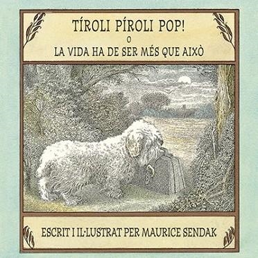 TÍROLI PÍROLI POP O LA VIDA HA DE SER MÉS QUE AIXÒ | 9788484644095 | SENDAK, MAURICE | Llibreria Drac - Llibreria d'Olot | Comprar llibres en català i castellà online