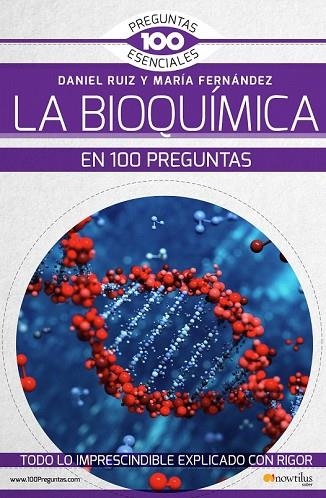 BIOQUÍMICA EN 100 PREGUNTAS, LA | 9788499679372 | FERNÁNDEZ, MARÍA; RUIZ, DANIEL | Llibreria Drac - Llibreria d'Olot | Comprar llibres en català i castellà online