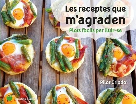 RECEPTES QUE M'AGRADEN, LES | 9788490347737 | CRIADO, PILAR | Llibreria Drac - Llibreria d'Olot | Comprar llibres en català i castellà online