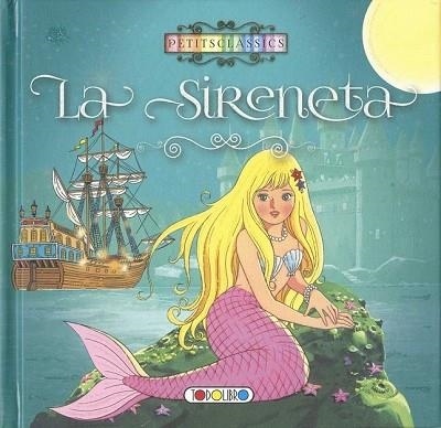 SIRENETA, LA (PETITS CLASSICS) | 9788490377475 | AA.DD. | Llibreria Drac - Llibreria d'Olot | Comprar llibres en català i castellà online