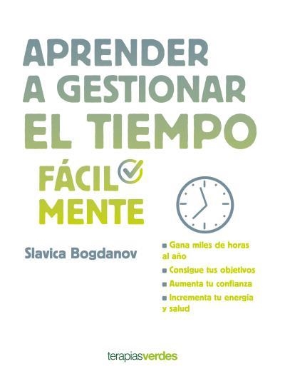 APRENDER A GESTIONAR EL TIEMPO FÁCILMENTE | 9788416972500 | BOGDANOV, SLÁVICA | Llibreria Drac - Llibreria d'Olot | Comprar llibres en català i castellà online