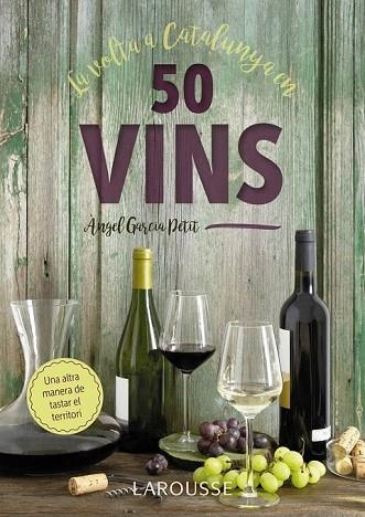 VOLTA A CATALUNYA EN 50 VINS, LA | 9788417273521 | GARCIA, ÀNGEL | Llibreria Drac - Llibreria d'Olot | Comprar llibres en català i castellà online