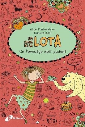 FORMATGE MOLT PUDENT, UN (LES COSES DE LA LOTA 7) | 9788499069050 | PANTERMÜLLER, ALICE | Llibreria Drac - Llibreria d'Olot | Comprar llibres en català i castellà online