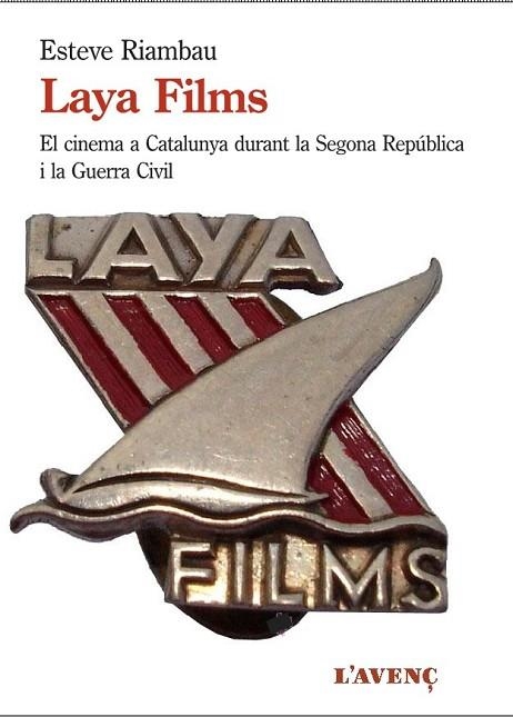 LAYA FILMS I EL CINEMA A CATALUNYA DURANT LA GUERRA CIVIL | 9788416853250 | RIAMBAU, ESTEVE | Llibreria Drac - Librería de Olot | Comprar libros en catalán y castellano online