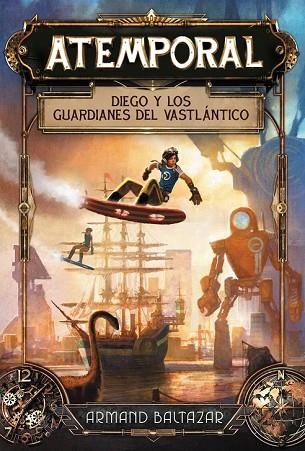 DIEGO Y LOS GUARDIANES DEL VASTLANTICO (ATEMPORAL) | 9788417390662 | BALTAZAR, ARMAND | Llibreria Drac - Llibreria d'Olot | Comprar llibres en català i castellà online