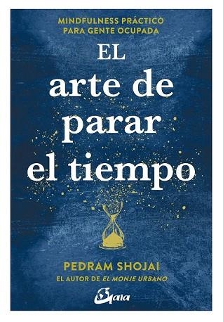 ARTE DE PARAR EL TIEMPO, EL | 9788484457558 | SHOJAI, PEDRAM | Llibreria Drac - Llibreria d'Olot | Comprar llibres en català i castellà online