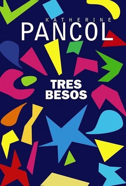 TRES BESOS (ADN) | 9788491812708 | PANCOL, KATHERINE | Llibreria Drac - Llibreria d'Olot | Comprar llibres en català i castellà online