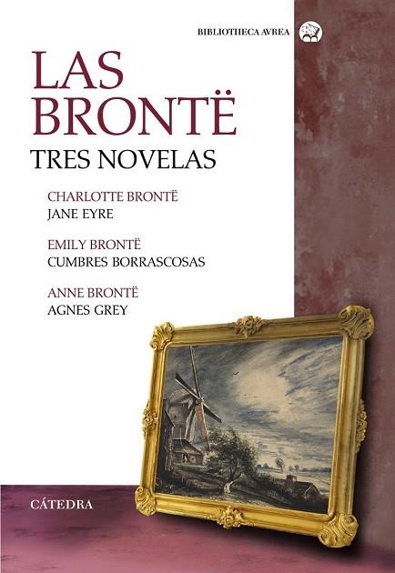 BRONTË, LAS TRES NOVELAS | 9788437639185 | BRONTE, EMILY; BRONTË, CHARLOTTE; BRONTË, ANNE | Llibreria Drac - Llibreria d'Olot | Comprar llibres en català i castellà online