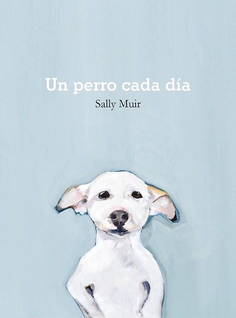 UN PERRO CADA DÍA | 9788425231797 | MUIR, SALLY | Llibreria Drac - Llibreria d'Olot | Comprar llibres en català i castellà online