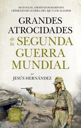 GRANDES ATROCIDADES DE LA SEGUNDA GUERRA MUNDIAL | 9788417558055 | HERNANDEZ, JESUS | Llibreria Drac - Llibreria d'Olot | Comprar llibres en català i castellà online