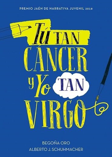 TÚ TAN CÁNCER Y YO TAN VIRGO | 9788417460433 | ORO, BEGOÑA; SCHUHMACHER, ALBERTO J. | Llibreria Drac - Llibreria d'Olot | Comprar llibres en català i castellà online