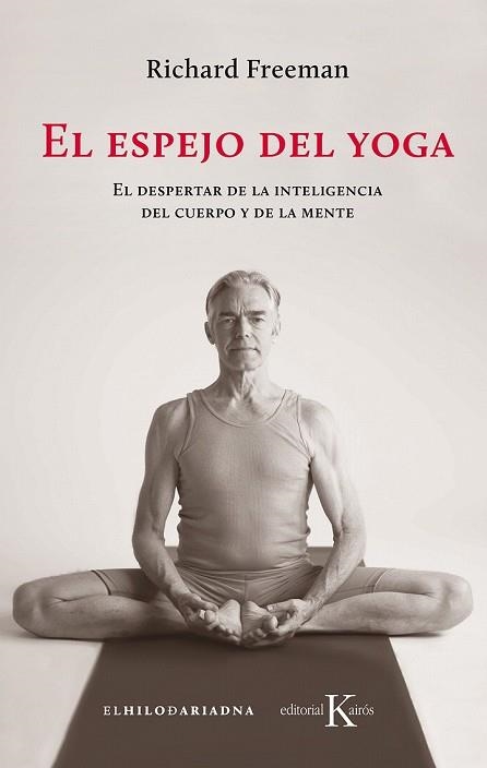 ESPEJO DEL YOGA, EL | 9788499886541 | FREEMAN, RICHARD | Llibreria Drac - Llibreria d'Olot | Comprar llibres en català i castellà online