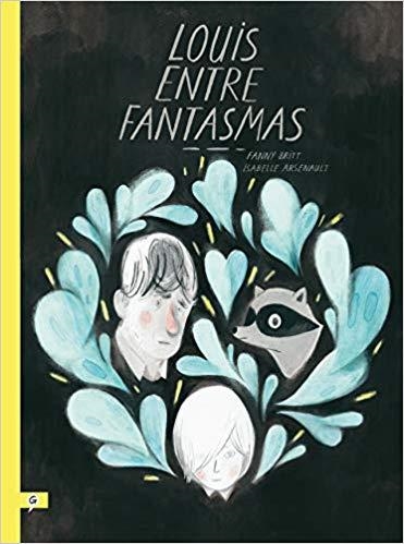 LOUIS ENTRE FANTASMAS (GRAFICA) | 9788416131372 | ARSENAULT, ISABELLE;  BRITT, FANNY | Llibreria Drac - Llibreria d'Olot | Comprar llibres en català i castellà online