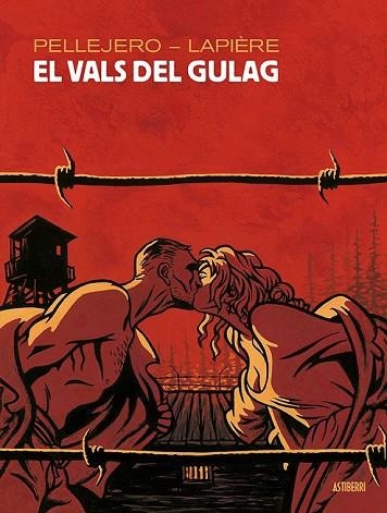 VALS DEL GULAG, EL | 9788416880737 | PELLEJERO, RUBÉN; LAPIÈRE, DENIS | Llibreria Drac - Llibreria d'Olot | Comprar llibres en català i castellà online