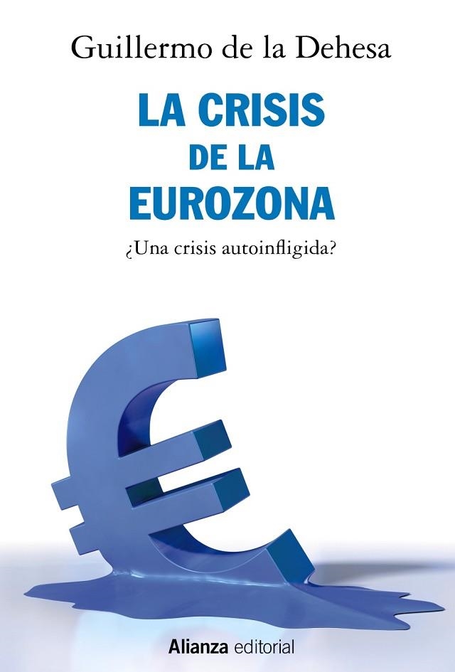 CRISIS DE LA EUROZONA, LA | 9788491812722 | DEHESA, GUILLERMO DE LA | Llibreria Drac - Llibreria d'Olot | Comprar llibres en català i castellà online