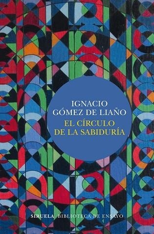 CÍRCULO DE LA SABIDURÍA, EL | 9788417454630 | GÓMEZ DE LIAÑO, IGNACIO | Llibreria Drac - Llibreria d'Olot | Comprar llibres en català i castellà online