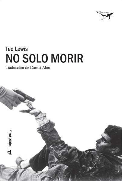 NO SOLO MORIR | 9788494680984 | LEWIS, TED | Llibreria Drac - Llibreria d'Olot | Comprar llibres en català i castellà online