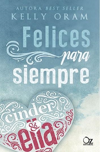 FELICES PARA SIEMPRE | 9788417525002 | ORAM, KELLY | Llibreria Drac - Llibreria d'Olot | Comprar llibres en català i castellà online