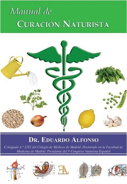 MANUAL DE CURACIÓN NATURISTA | 9788499501963 | ALFONSO, DR. EDUARDO | Llibreria Drac - Llibreria d'Olot | Comprar llibres en català i castellà online