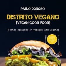 DISTRITO VEGANO. VEGAN GOOD FOOD | 9788494948602 | DONOSO OLGUÍN, PABLO | Llibreria Drac - Llibreria d'Olot | Comprar llibres en català i castellà online