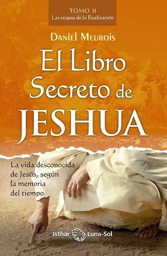 LIBRO SECRETO DE JESHUA, EL (TOMO II) | 9788417230371 | MEUROIS, DANIEL | Llibreria Drac - Llibreria d'Olot | Comprar llibres en català i castellà online