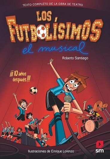 FUTBOLISIMOS, LOS. EL MUSICAL | 9788491079415 | SANTIAGO, ROBERTO | Llibreria Drac - Librería de Olot | Comprar libros en catalán y castellano online