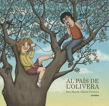 AL PAÍS DE L'OLIVERA | 9788416698271 | SARRIÀ, XAVI; CARRASCO, AITANA | Llibreria Drac - Llibreria d'Olot | Comprar llibres en català i castellà online