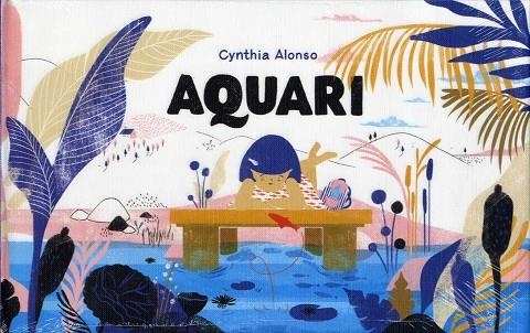 AQUARI | 9788417074463 | ALONSO, CYNTHIA | Llibreria Drac - Llibreria d'Olot | Comprar llibres en català i castellà online