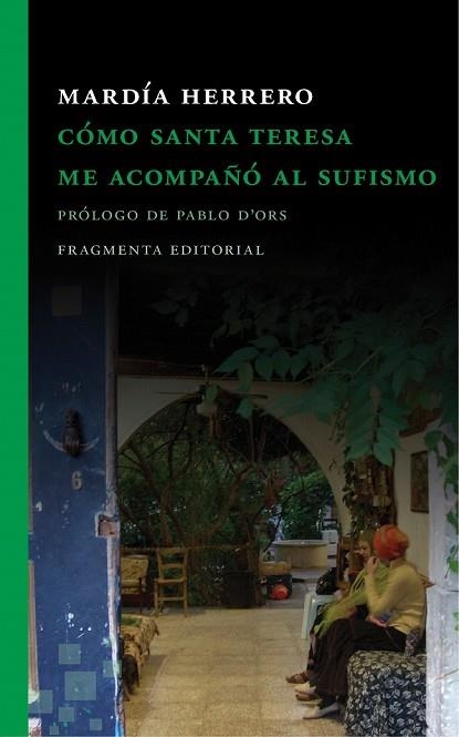 CÓMO SANTA TERESA ME ACOMPAÑÓ AL SUFISMO | 9788415518938 | HERRERO, MARDÍA | Llibreria Drac - Librería de Olot | Comprar libros en catalán y castellano online