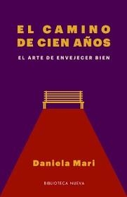 CAMINO DE CIEN AÑOS, EL | 9788417408152 | MARI, DANIELA | Llibreria Drac - Librería de Olot | Comprar libros en catalán y castellano online