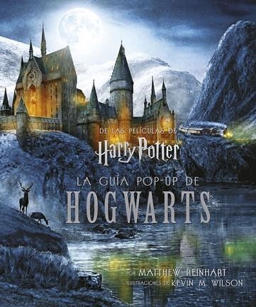 HARRY POTTER: LA GUÍA POP-UP DE HOGWARTS | 9788467932973 | REINHART, MATTHEW; WILSON, KEVIN M. WILSON | Llibreria Drac - Llibreria d'Olot | Comprar llibres en català i castellà online