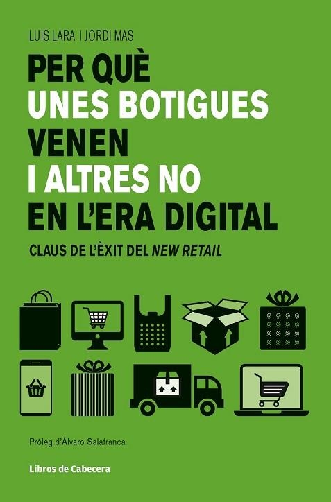 PER QUÈ UNES BOTIGUES VENEN I ALTRES NO EN L'ERA DIGITAL | 9788494904141 | LARA ARIAS, LUIS; MAS VELASCO, JORGE | Llibreria Drac - Llibreria d'Olot | Comprar llibres en català i castellà online