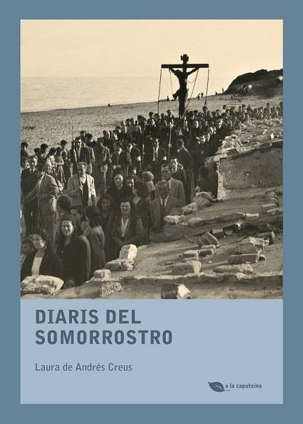 DIARIS DEL SOMORROSTRO | 9788499795898 | DE ANDRÉS, LAURA | Llibreria Drac - Llibreria d'Olot | Comprar llibres en català i castellà online