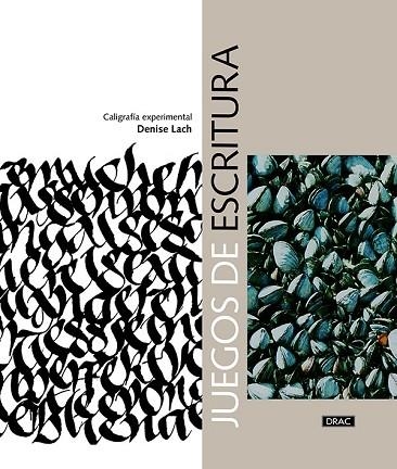 JUEGOS DE ESCRITURA. CALIGRAFÍA EXPERIMENTAL | 9788498746013 | LACH, DENISE | Llibreria Drac - Librería de Olot | Comprar libros en catalán y castellano online