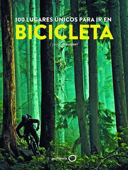 100 LUGARES ÚNICOS PARA IR EN BICICLETA | 9788408193449 | DROUSSENT, CLAUDE | Llibreria Drac - Llibreria d'Olot | Comprar llibres en català i castellà online