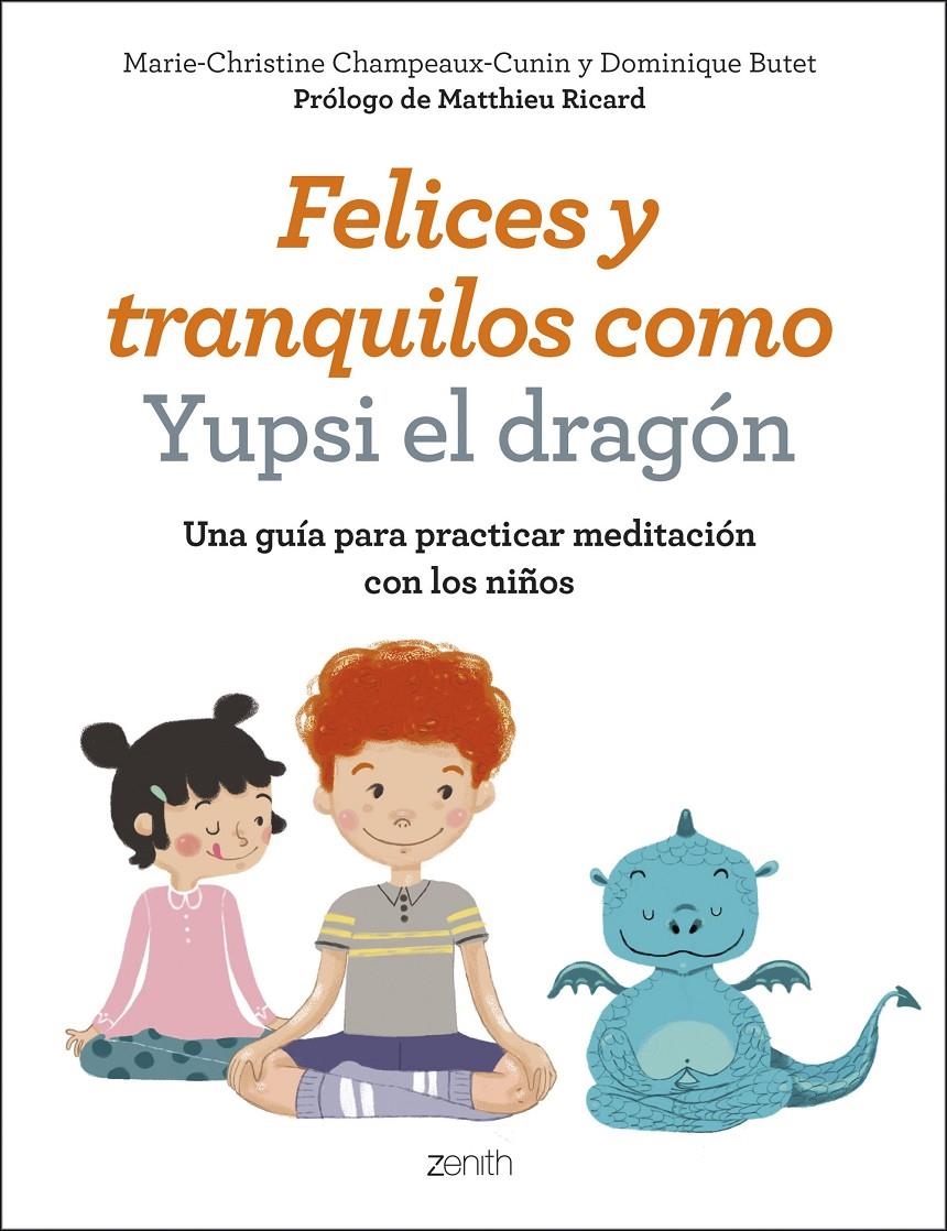 FELICES Y TRANQUILOS COMO YUPSI EL DRAGÓN | 9788408200758 | CHAMPEAUX-CUNIN, MARIE-CHRISTINE; BUTET, DOMINIQUE | Llibreria Drac - Llibreria d'Olot | Comprar llibres en català i castellà online