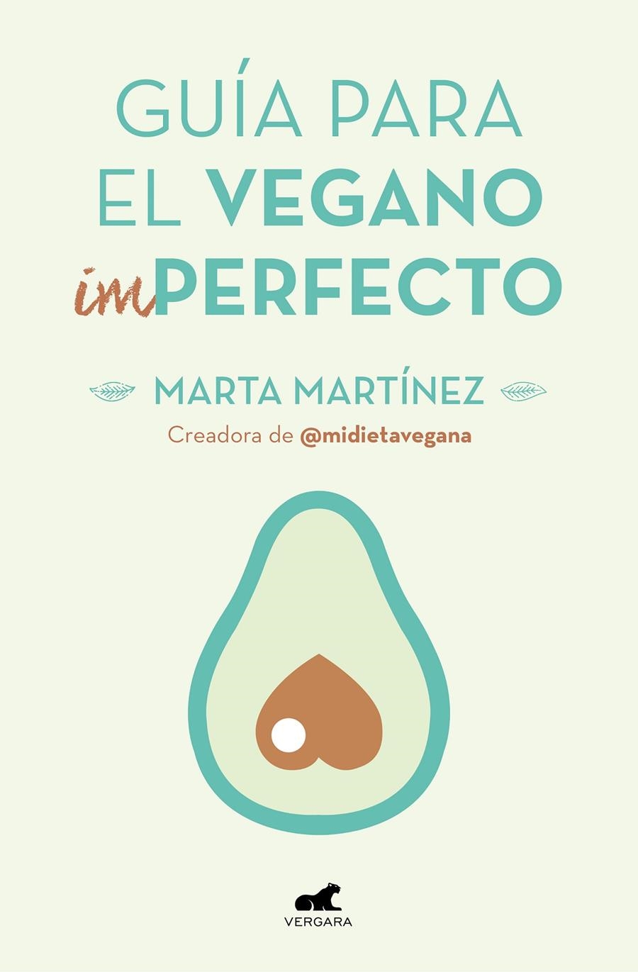 GUIA PARA EL VEGANO (IM)PERFECTO | 9788416076918 | MARTINEZ, MARTA | Llibreria Drac - Llibreria d'Olot | Comprar llibres en català i castellà online