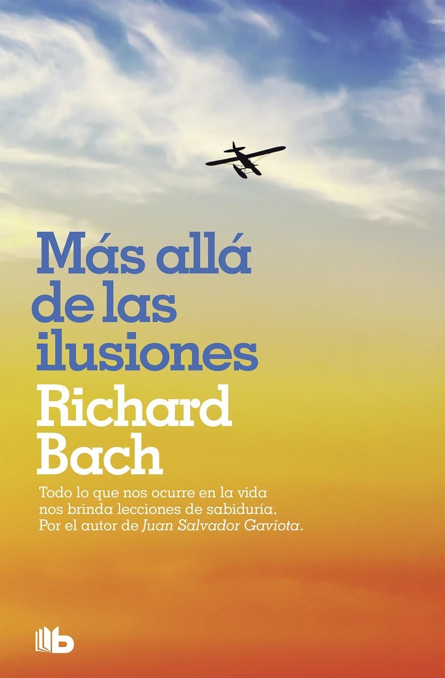 MAS ALLA DE LAS ILUSIONES | 9788490707876 | BACH, RICHARD | Llibreria Drac - Librería de Olot | Comprar libros en catalán y castellano online