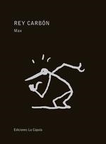 REY CARBÓN | 9788417442194 | MAX | Llibreria Drac - Llibreria d'Olot | Comprar llibres en català i castellà online