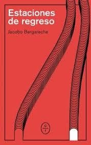 ESTACIONES DE REGRESO | 9788494913129 | BERGARECHE, JACOBO | Llibreria Drac - Llibreria d'Olot | Comprar llibres en català i castellà online