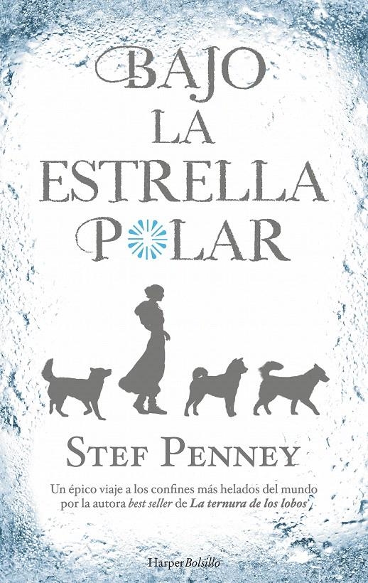 BAJO LA ESTRELLA POLAR | 9788417216214 | PENNEY, STEF | Llibreria Drac - Llibreria d'Olot | Comprar llibres en català i castellà online