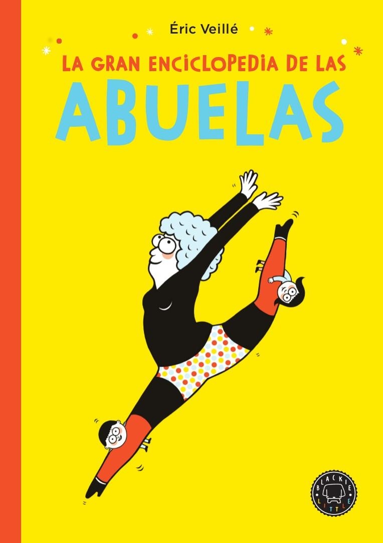 GRAN ENCICLOPEDIA DE LAS ABUELAS, LA | 9788417552145 | VEILLÉ, ÉRIC | Llibreria Drac - Llibreria d'Olot | Comprar llibres en català i castellà online