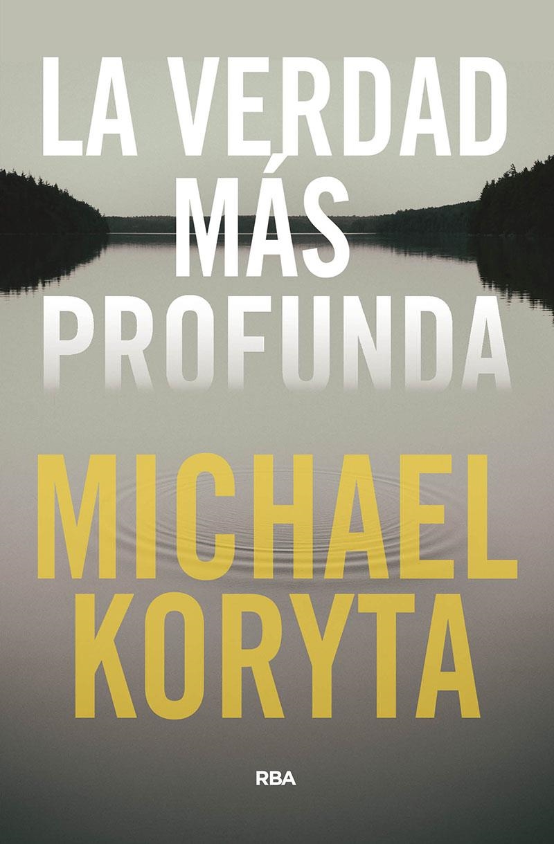 VERDAD MÁS PROFUNDA, LA | 9788491875437 | KORYTA, MICHAEL | Llibreria Drac - Llibreria d'Olot | Comprar llibres en català i castellà online